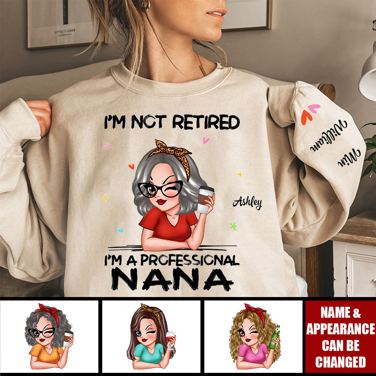 I'm Not Retired I'm A Professional Grandma Personalized Sleeve Printed Sweatshirt