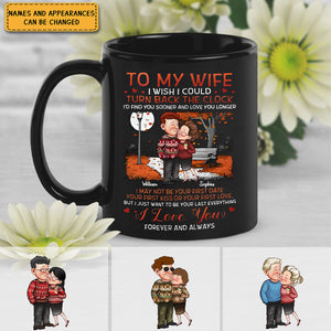 To My Wife I Wish I Could Turn Back The Clock - Personalized Mug