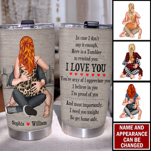 I Need You Tonight So Get Home Safe - Personalized Tumbler Cup