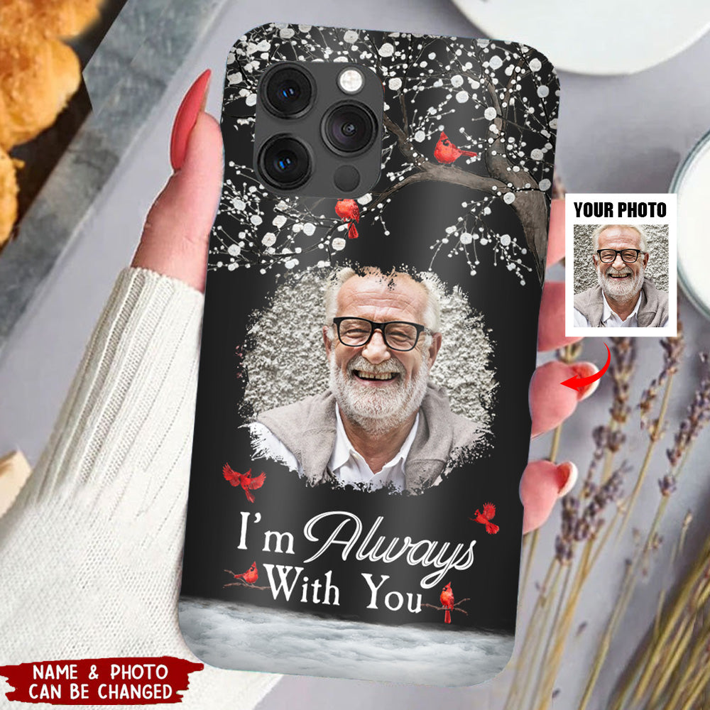 I'm Always With You - Personalized Clear Photo Phone Case