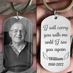 I Will Carry You With Me Until, Personalized Keychain, Memorial Gifts