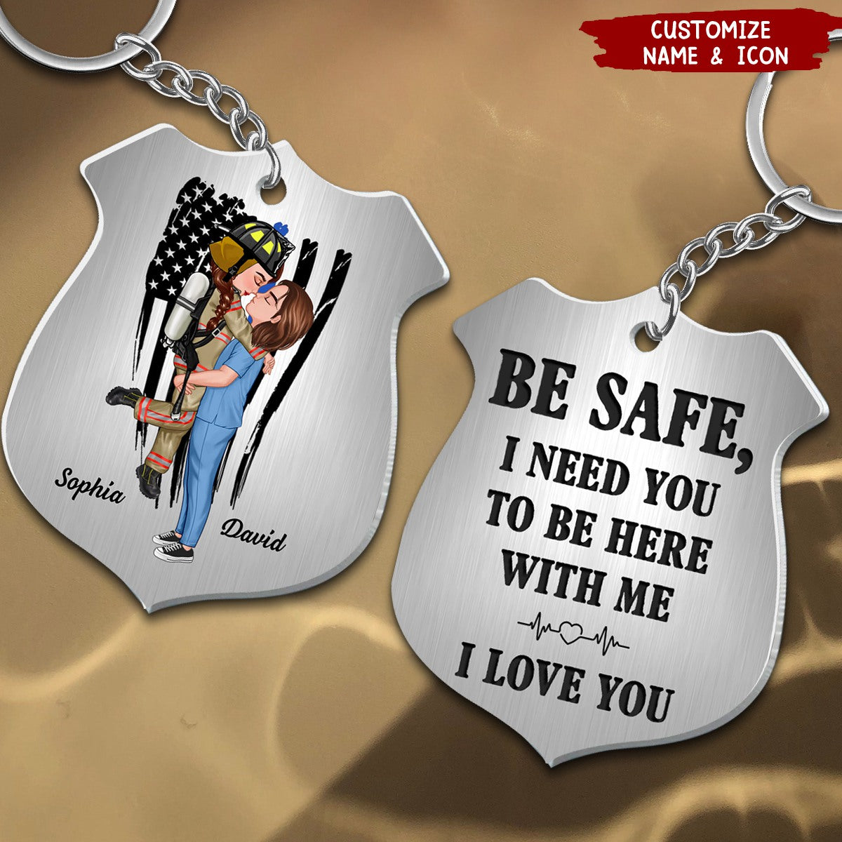 Be Safe I Need You Here With Me Couple Hugging Kissing Occupation Personalized Stainless Steel Keychain