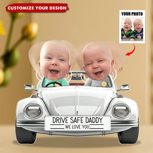 Drive Safe Daddy - Personalized Photo Shaking Head Acrylic Standee