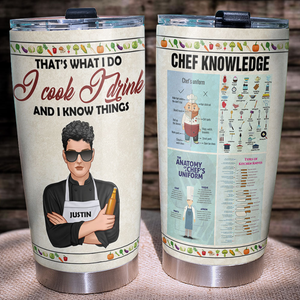 That's What I Do I Cook I Drink And I Know Things Personalized Chef Tumbler Cup