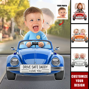 Drive Safe Daddy - Personalized Photo Shaking Head Acrylic Standee