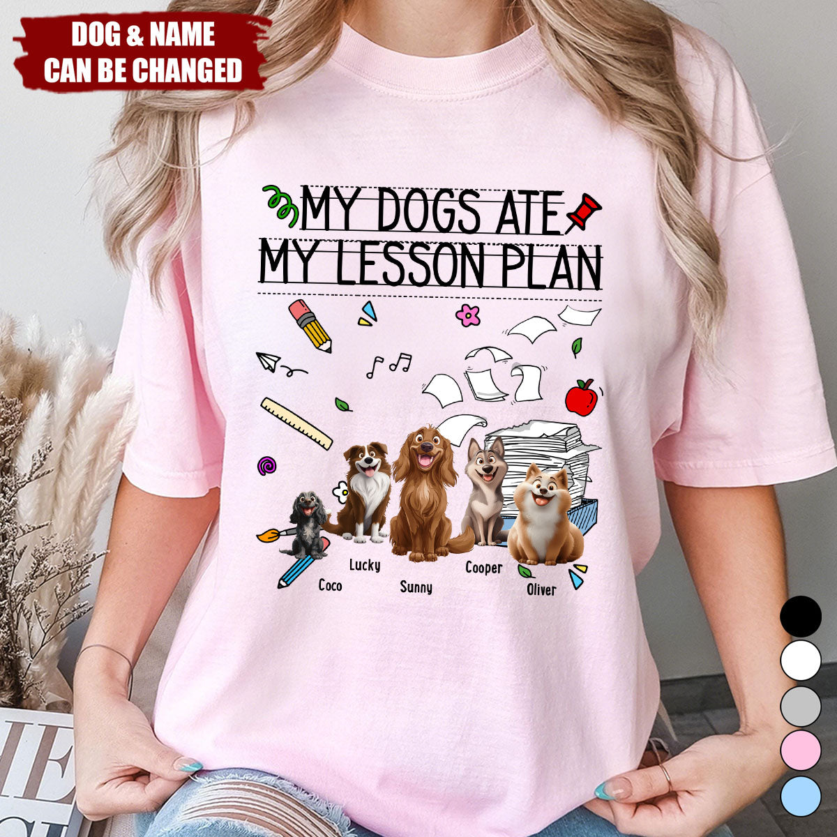 My Dog Ate My Lesson Plan Teacher - Personalized Shirt