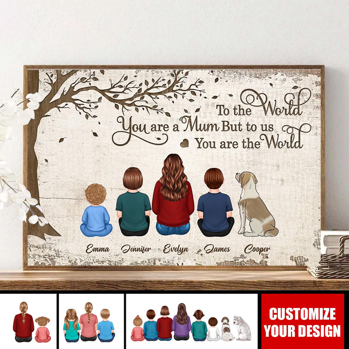 To Us You Are The World Mom And Kids Dogs Cats Personalized Poster