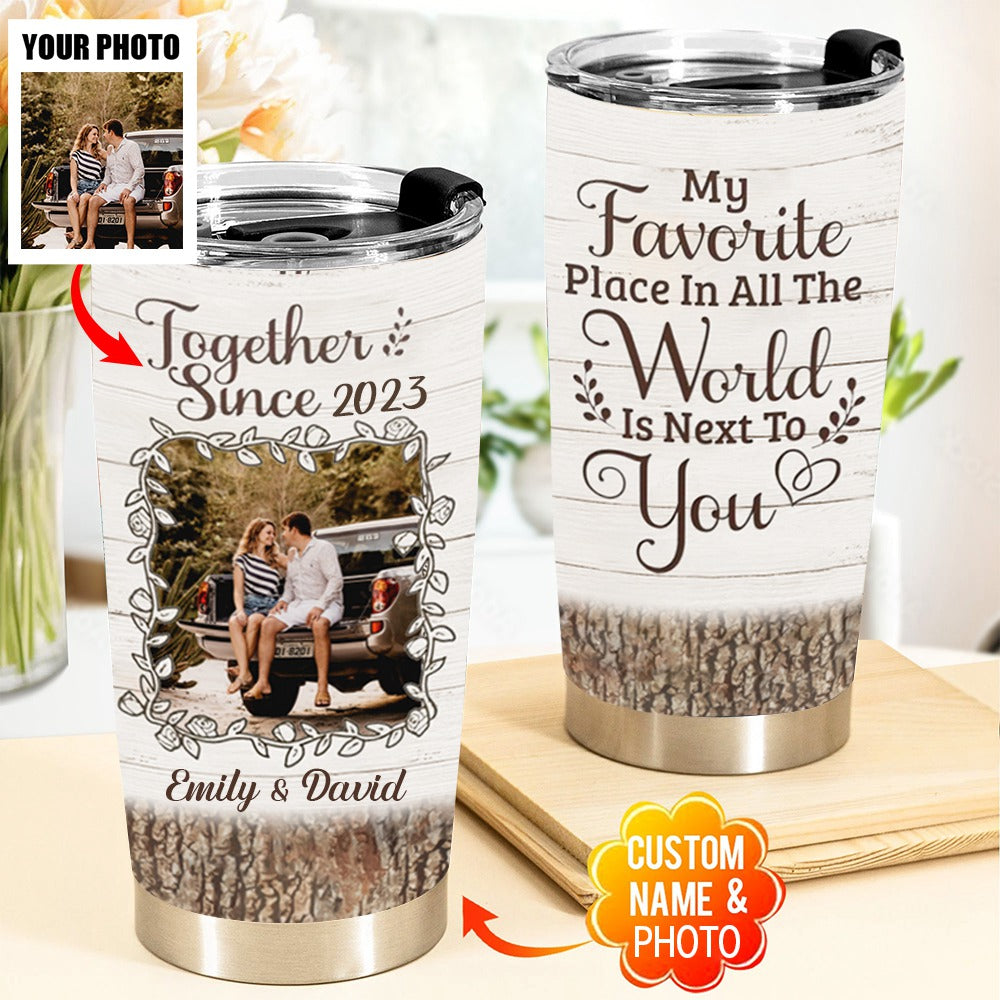 Custom Photo My Favorite Place Is Next To You - Gift For Couples - Personalized Tumbler