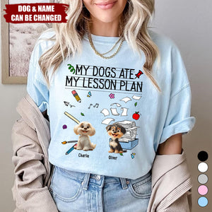 My Dog Ate My Lesson Plan Teacher - Personalized Shirt