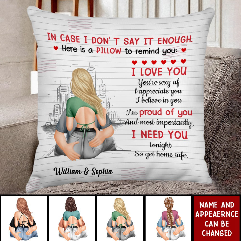 I Need You Tonight So Get Home Safe - Personalized Pillow
