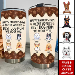 To The World Best Dog Mom, We Woof You, Personalized Tumbler Cup, Gifts For Dog Lovers