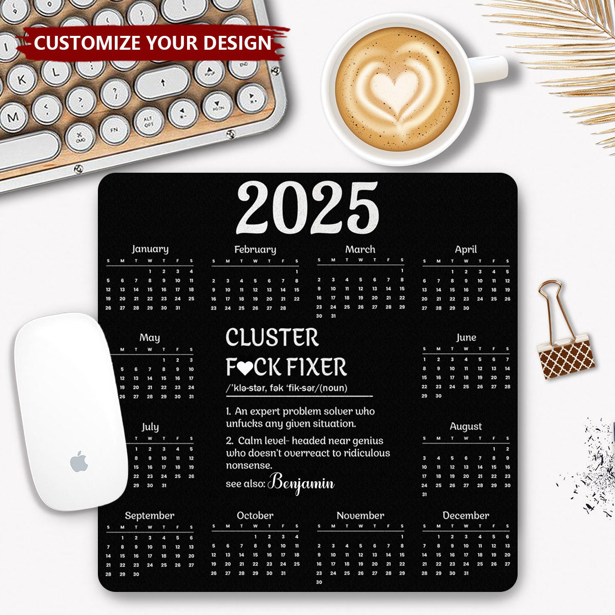 Cluster F*ck Fixer 2025 Calendar - Personalized Mouse Pad