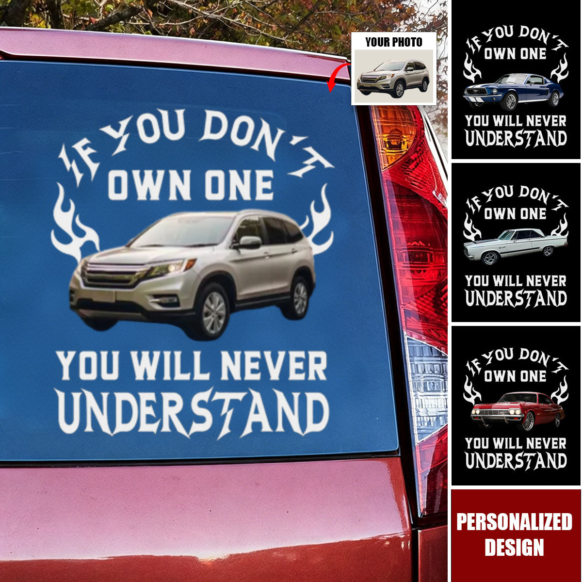 If You Don't Own One You Will Never Understand - Personalized Car Photo Decal