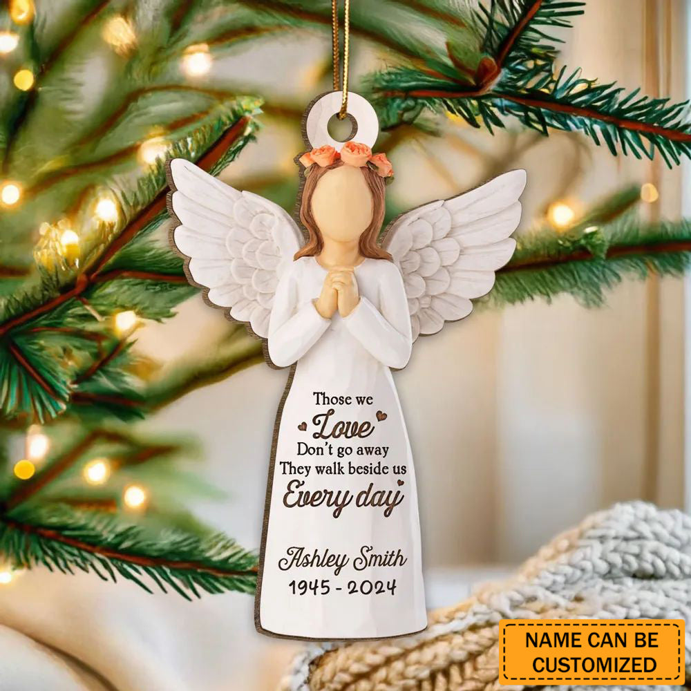 Those We Love Don't Go Away They Walk Beside Us Everyday, Personalized Wooden Ornament