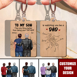From Mom To Son Watching You Be A Dad Personalized Wooden Keychain