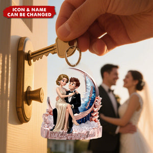 I Still Love You Till The End Romantic Couple - Personalized Acrylic Keychain - Anniversary, Valentine's Day Gift