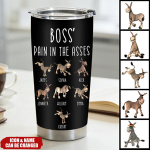 Boss' Pain In The Asses - Funny Boss Gift - Personalized Tumbler Cup