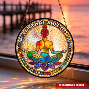 Let That Sh!T Go - Personalized Window Hanging Suncatcher