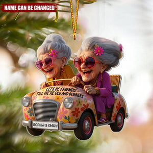 Let's Be Friends Until Old & Bonkers - Personalized Acrylic Ornament - Funny Gift For Old Besties