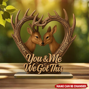 You And Me We Got This Deer Hunting - Personalized Hunting Shaped Wood Plaque