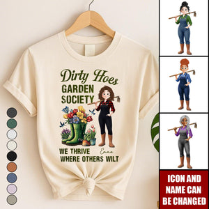 Dirty Hoes Garden Society We Thrive Where Others Wilt - Personalized Shirt