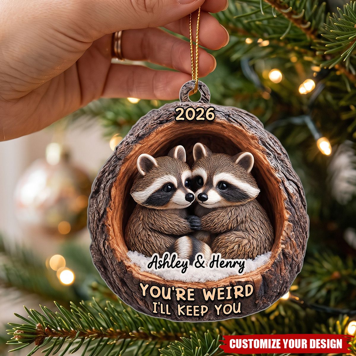 Funny Raccoon You're Weird I'll Keep You Couple 3D Wood Effect - Personalized Acrylic Ornament - Christmas Gift for her, Gift for him