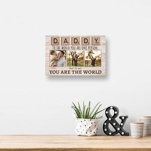 Daddy To The World You Are One Person But To Us You Are The World Photo - Personalized Horizontal Poster