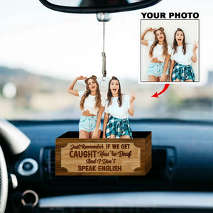 Personalized Car Hanging Ornament - Gift For Friend - If We Get Caught