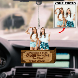 Personalized Car Hanging Ornament - Gift For Friend - If We Get Caught