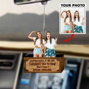 Personalized Car Hanging Ornament - Gift For Friend - If We Get Caught