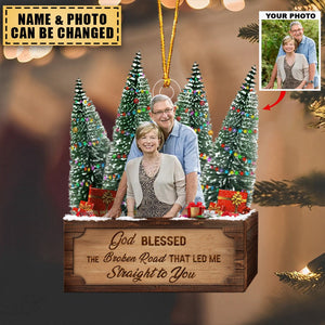 A Gift For The Perfect Partner - God Blessed The Broken Road Led Me Straight To You - Personalized Ornament