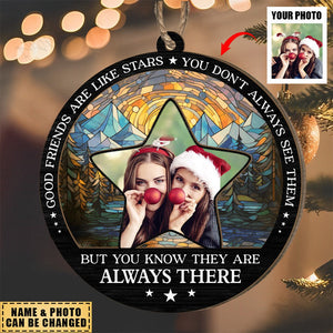 Good Friends Are Like Stars - Personalized Photo Suncatcher Ornament