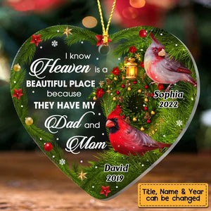 I Know Heaven Is A Beautiful Place For Loss Of Mom Dad Memorial Heart Ornament