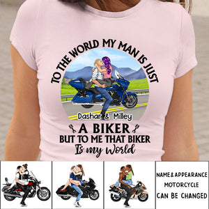 To The World My Man Is Just A Biker - Personalized Shirt For Her, For Him, Motorcycle Lovers