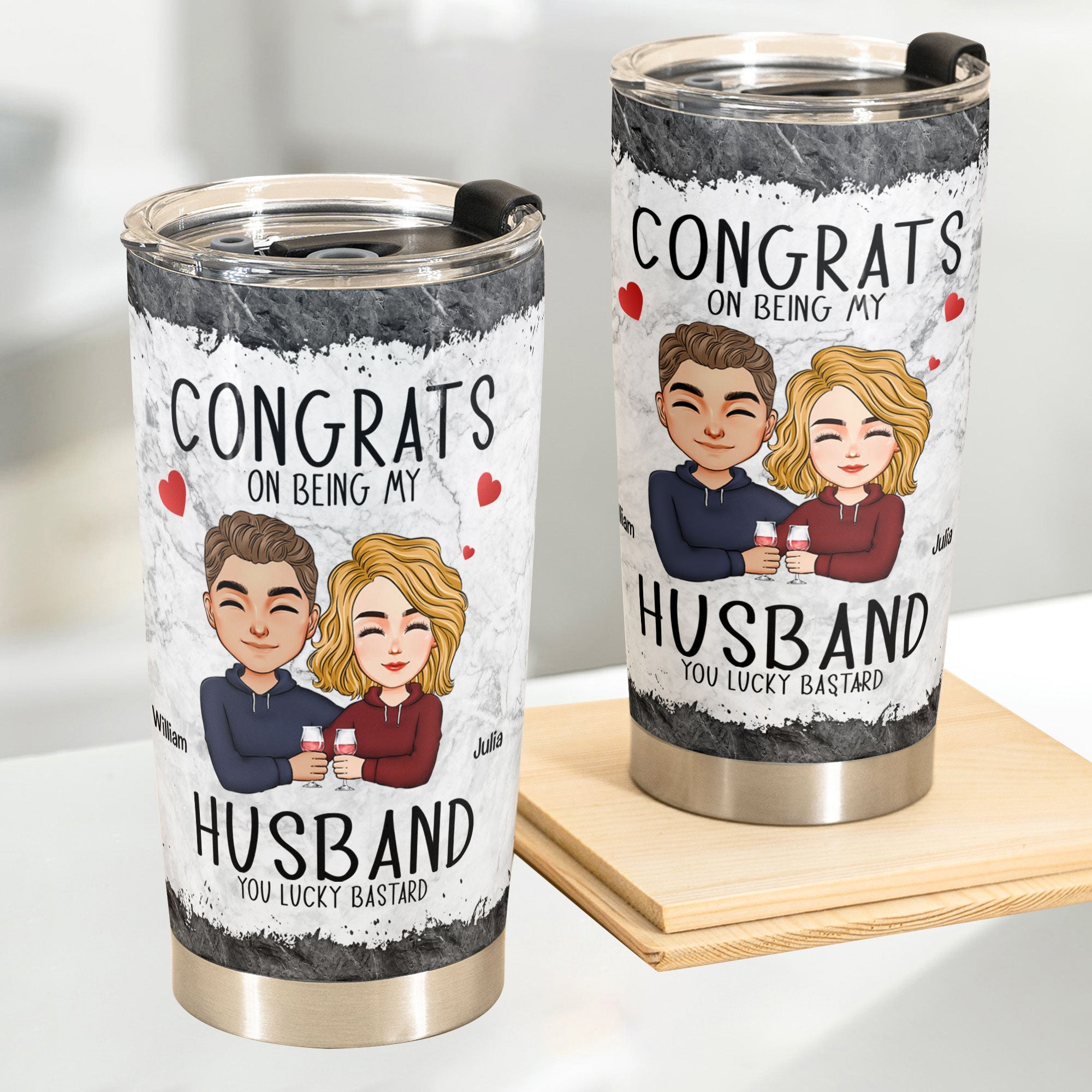 Congrats On Being My Husband/ Boyfriend - Personalized Tumbler Cup