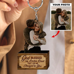 Gift For Couple Keychain - God Blessed The Broken Road Led Me Straight To You