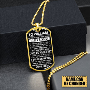 To My Son - Never Forget How Much I love You - Dog Tag - Ball Chain