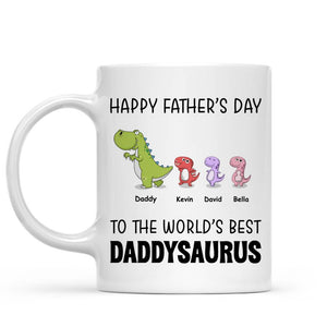 Father's Day Mug - Happy Father's Day To The World's Best Daddysaurus - Personalized Mug