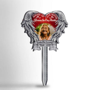 Always On Our Minds Forever In Our Hearts - Personalized Acrylic Garden Stake