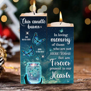 You're Not Here Today But Are Forever Present In Our Hearts - Personalized Candle Holder