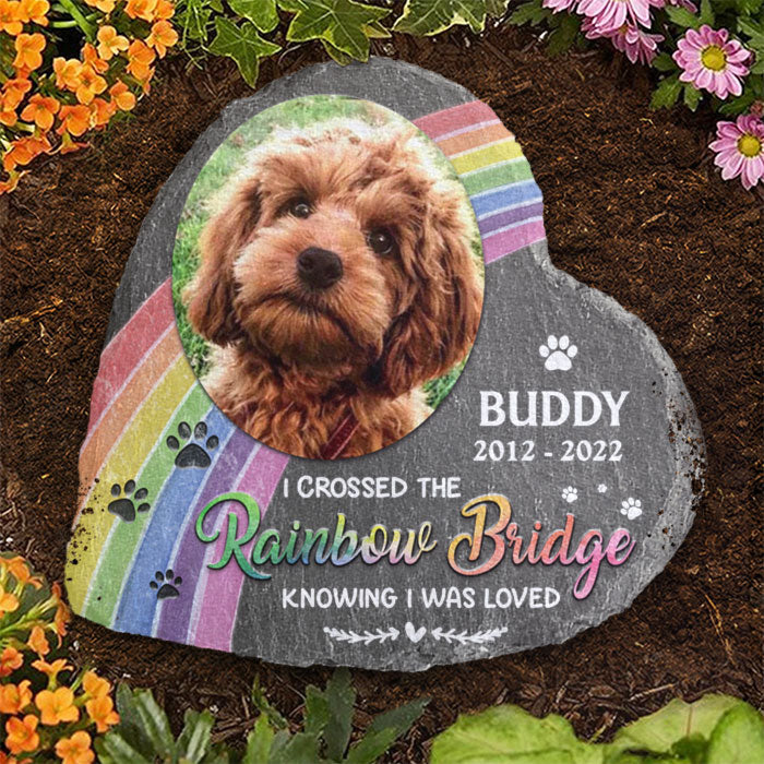 I Crossed The Rainbow Bridge Knowing I Was Loved - Personalized Memorial Stone, Pet Grave Marker - Upload Image, Memorial Gift, Sympathy Gift