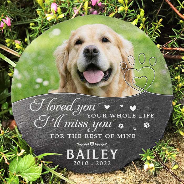 I Loved You Your Whole Life - Personalized Memorial Stone, Pet Grave Marker - Upload Image, Memorial Gift, Sympathy Gift