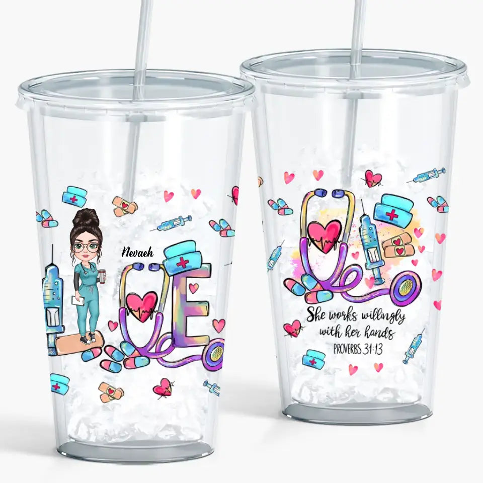 Personalized Acrylic Tumbler - Birthday, Nurse's Day Gift For Nurse - She Works Willingly With Her Hands ARND018