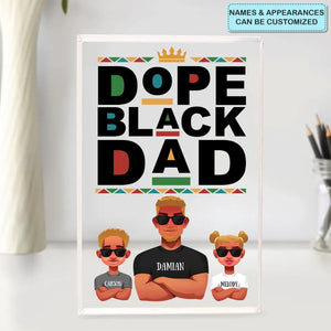 Personalized Rectangle Acrylic Plaque - Juneteenth, Father's Day, Birthday Gift For Dad, Grandpa - Dope Black Dad