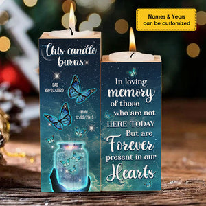 You're Not Here Today But Are Forever Present In Our Hearts - Personalized Candle Holder