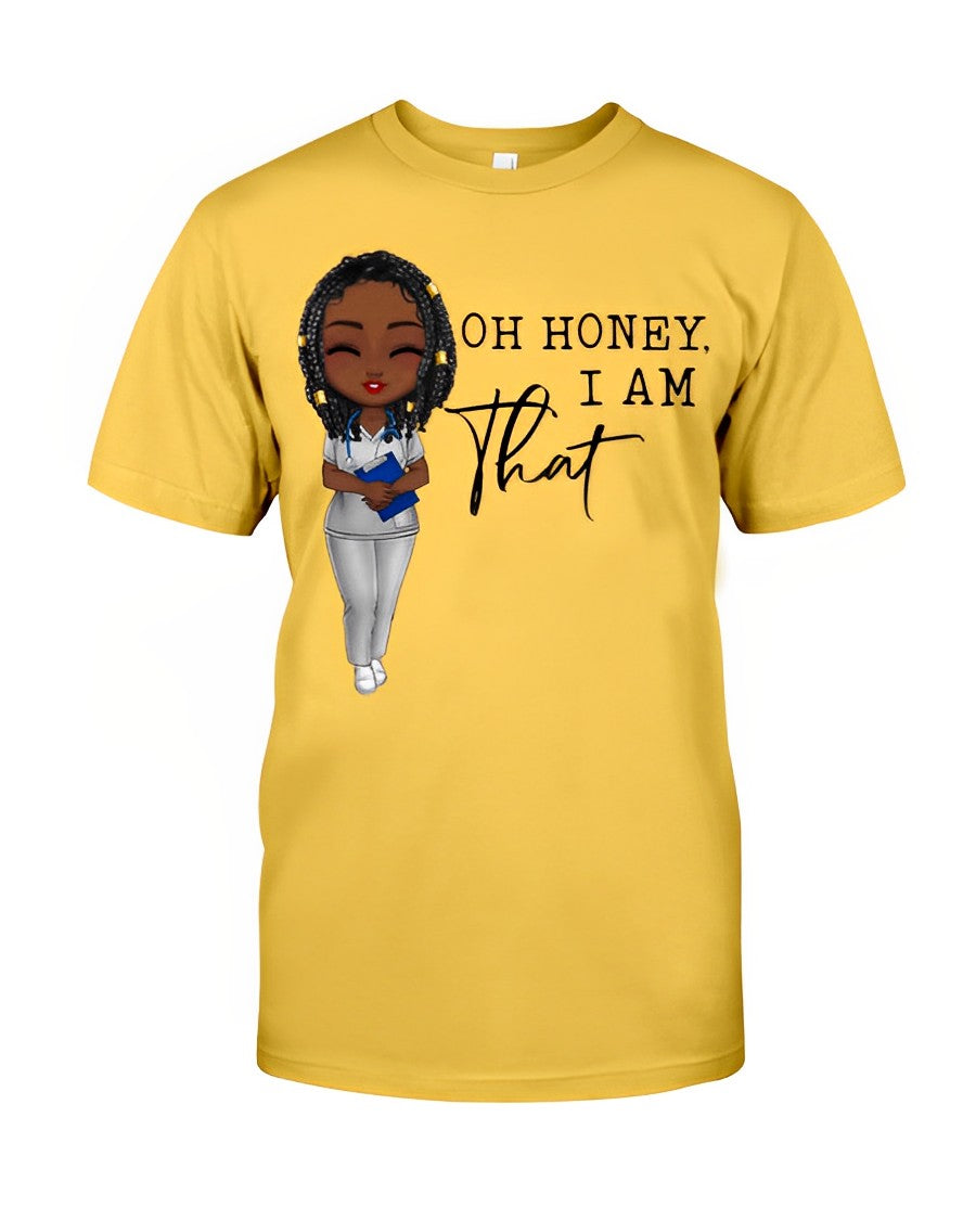 Oh Honey, I am THAT Nurse Classic T-Shirt