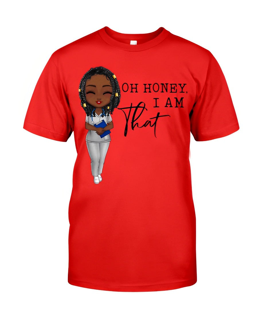 Oh Honey, I am THAT Nurse Classic T-Shirt