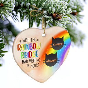 Wish The Rainbow Bridge Had Visiting Hours - Cat Memorial Gift - Personalized Custom Heart Ceramic Ornament
