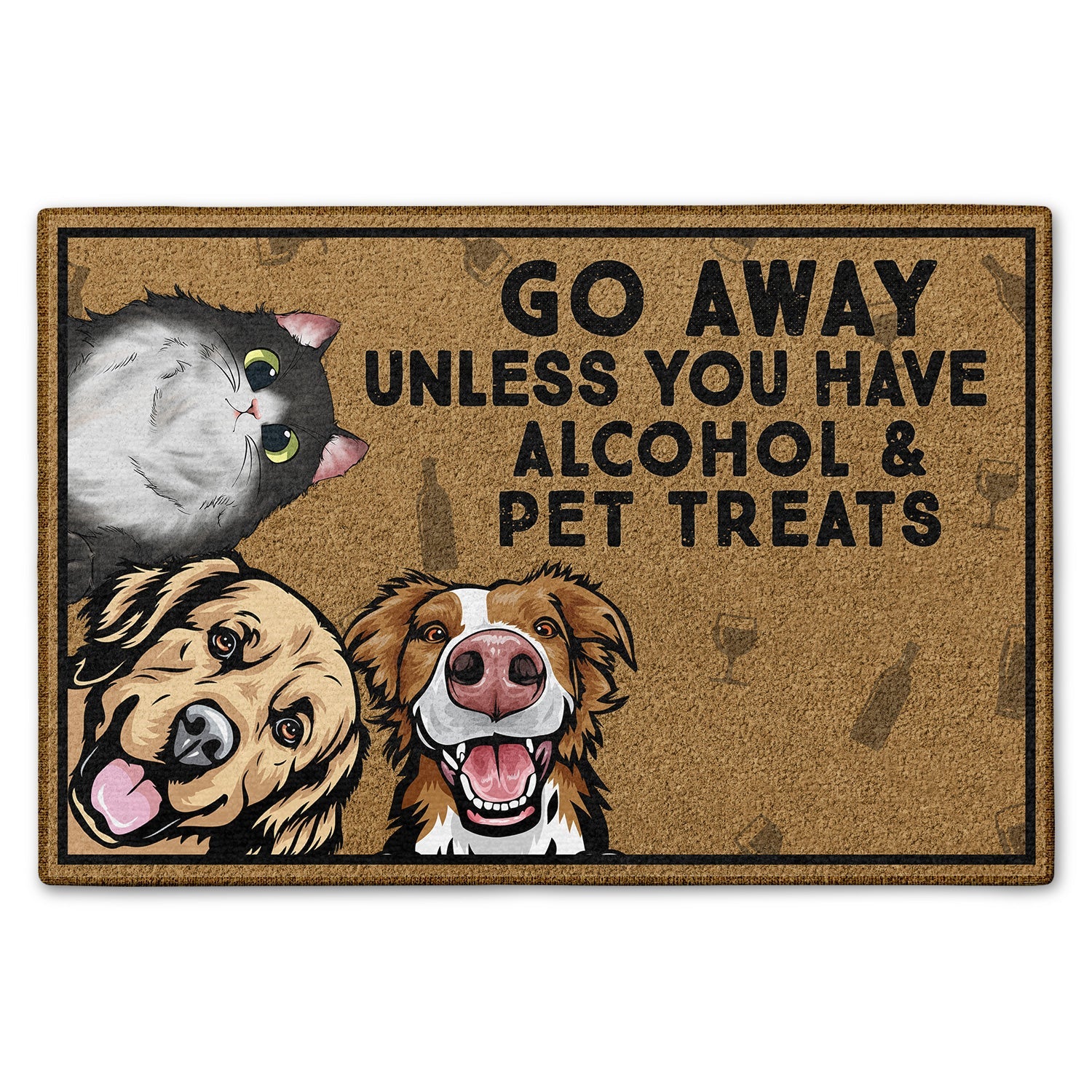 Go Away Unless You Have Alcohol And Dog Treats Cat Treats Pet Treats - Gift For Dog Lovers & Cat Lovers - Personalized Custom Doormat