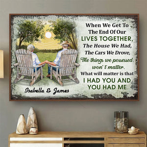 When We Get To The End Of Our Lives Together Husband Wife Family - Gift For Old Couples - Personalized Custom Poster